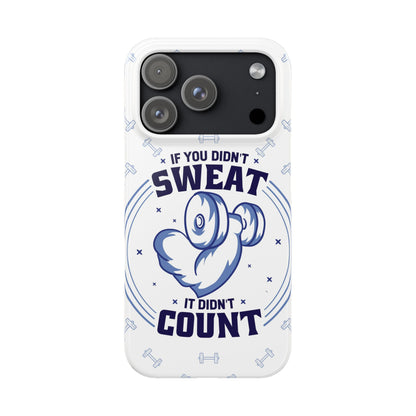 GYM phone case "if you didnt sweat, it didnt count" - casetinger