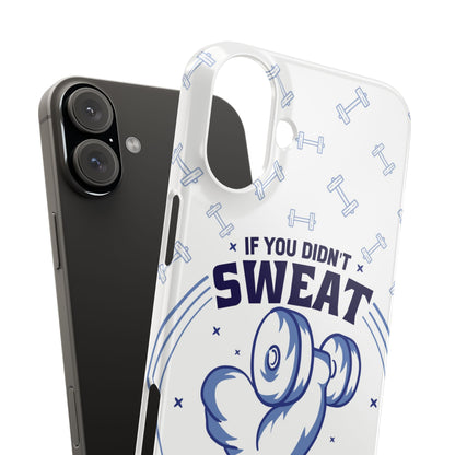 GYM phone case "if you didnt sweat, it didnt count" - casetinger
